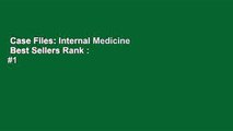Case Files: Internal Medicine  Best Sellers Rank : #1
