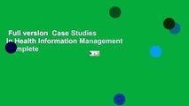 Full version  Case Studies in Health Information Management Complete