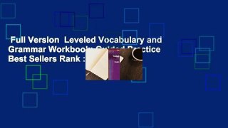 Full Version  Leveled Vocabulary and Grammar Workbook: Guided Practice  Best Sellers Rank : #1
