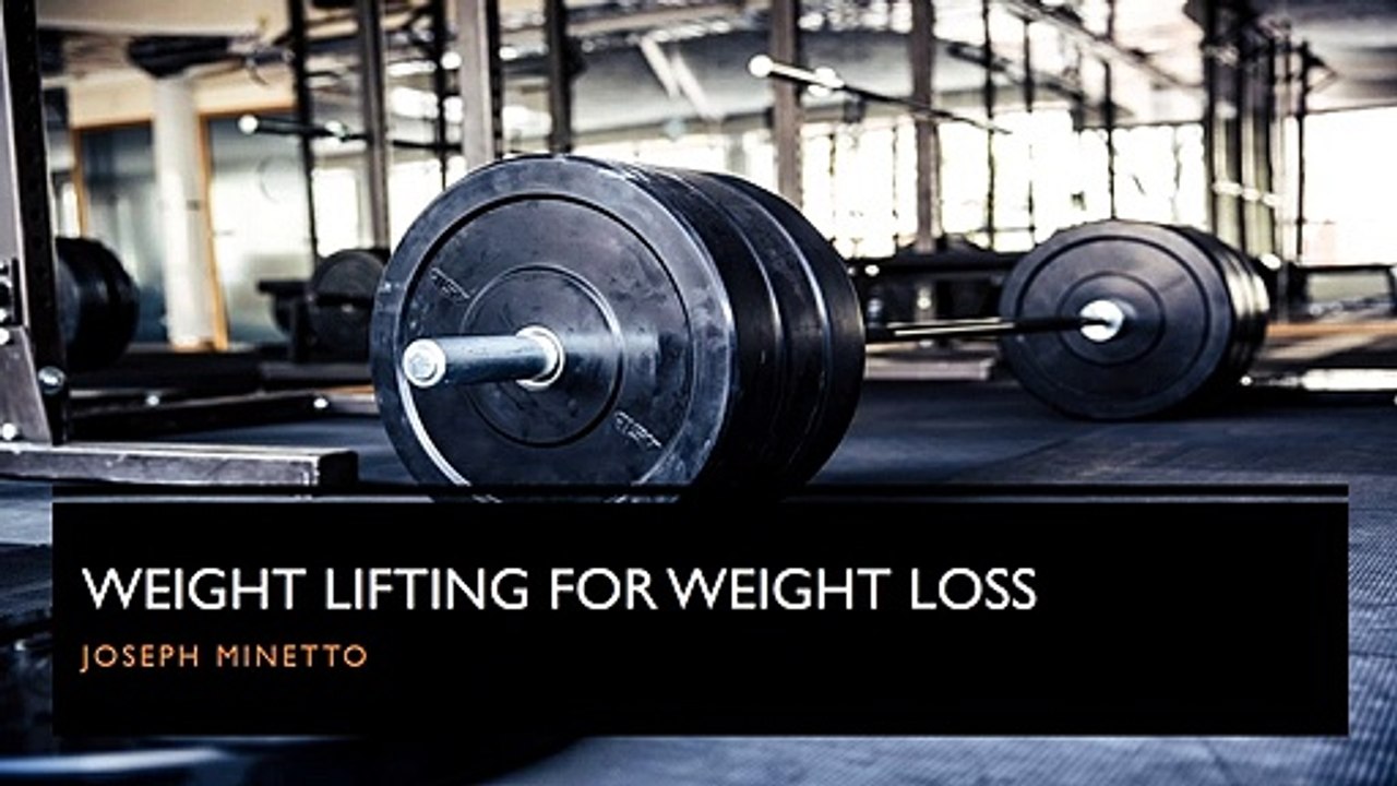 Joseph Minetto | Weight Lifting for Weight Loss
