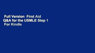 Full Version  First Aid Q&A for the USMLE Step 1  For Kindle