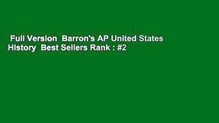 Full Version  Barron's AP United States History  Best Sellers Rank : #2