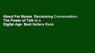 About For Books  Reclaiming Conversation: The Power of Talk in a Digital Age  Best Sellers Rank :