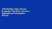 Full Version  Eats, Shoots & Leaves: The Zero Tolerance Approach to Punctuation  Review