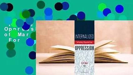 [Read] Internalized Oppression: The Psychology of Marginalized Groups  For Online