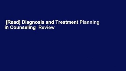 [Read] Diagnosis and Treatment Planning in Counseling  Review