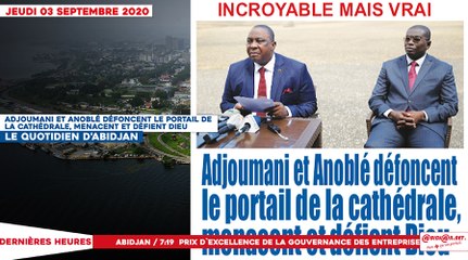 Le titrologue du Jeudi 03 Septembre 2020/ Adjoumani et Anoblé défoncent le portail de la cathédrale, menacent et défient Dieu