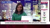 Harassment of Nigerians-Ghana denies demolishing or seizing diplomatic premises.