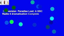 Full version  Paradise Lost: A BBC Radio 4 dramatisation Complete