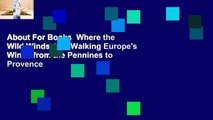 About For Books  Where the Wild Winds Are: Walking Europe's Winds from the Pennines to Provence