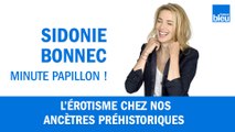 L'érotisme dans les civilisations préhistoriques avec Sidonie Bonnec et Eric Pincas