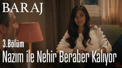 Nazım ile Nehir beraber kalıyor - Baraj 3. Bölüm