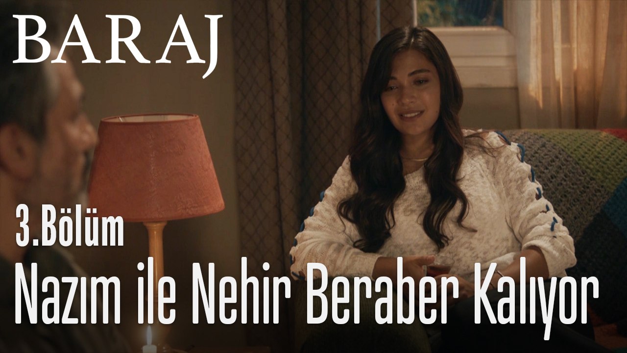 Nazım ile Nehir beraber kalıyor - Baraj 3. Bölüm
