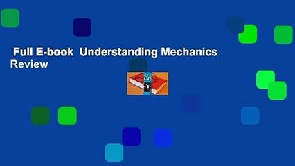 Full E-book  Understanding Mechanics  Review