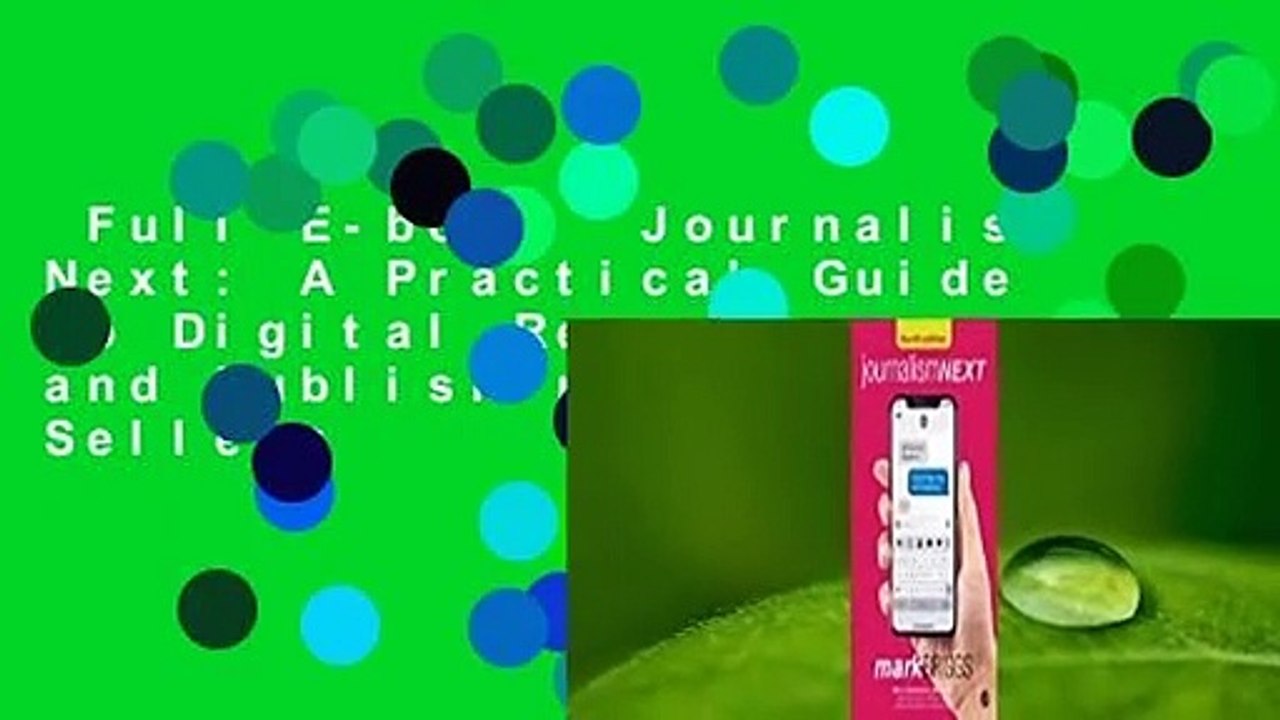 Full E-book  Journalism Next: A Practical Guide to Digital Reporting and Publishing  Best Sellers