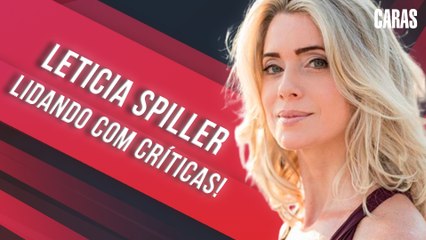 LETÍCIA SPILLER ABRE CORAÇÃO: COMO LIDOU COM AS DURAS CRÍTICAS EM ‘SUAVE VENENO’?