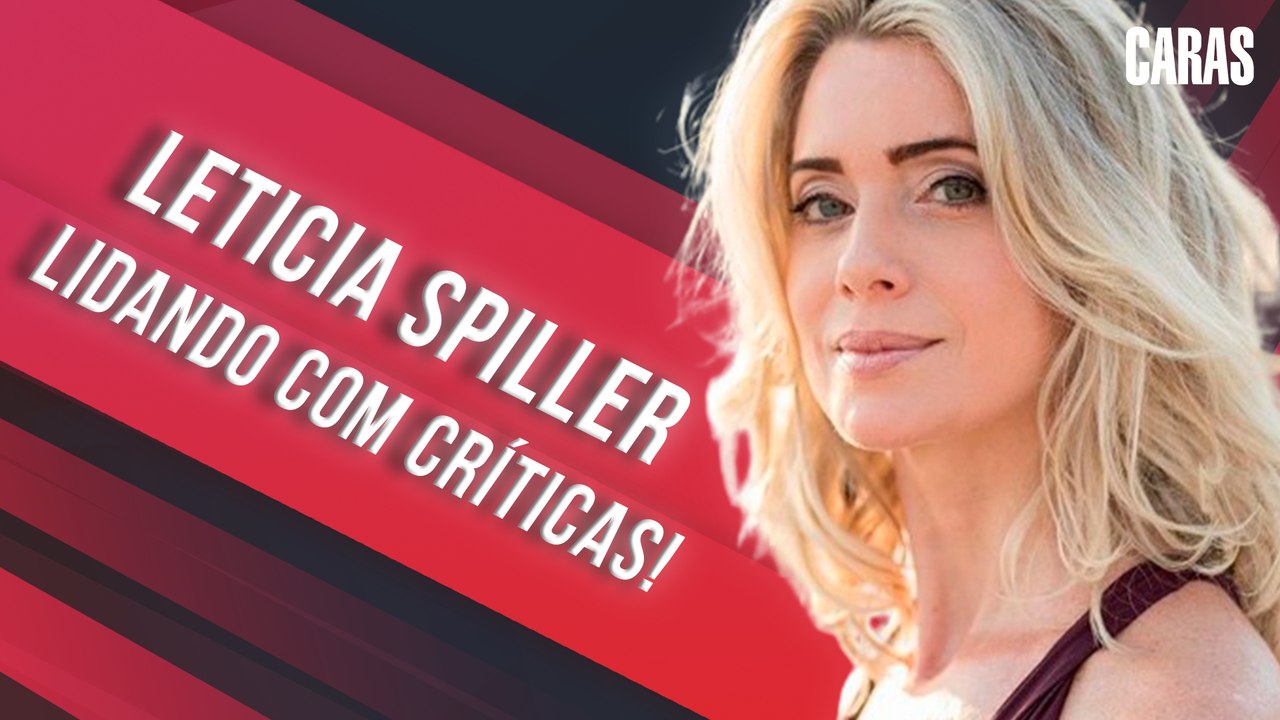 LETÍCIA SPILLER ABRE CORAÇÃO: COMO LIDOU COM AS DURAS CRÍTICAS EM ‘SUAVE VENENO’?