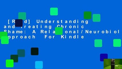 [Read] Understanding and Treating Chronic Shame: A Relational/Neurobiological Approach  For Kindle
