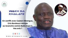En conflit avec Gaston Mbengue, Gris Bordeaux annule sa revanche contre Balla Gaye 2. Vos avis ?