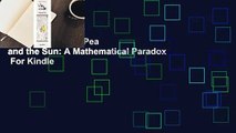 Full version  The Pea and the Sun: A Mathematical Paradox  For Kindle