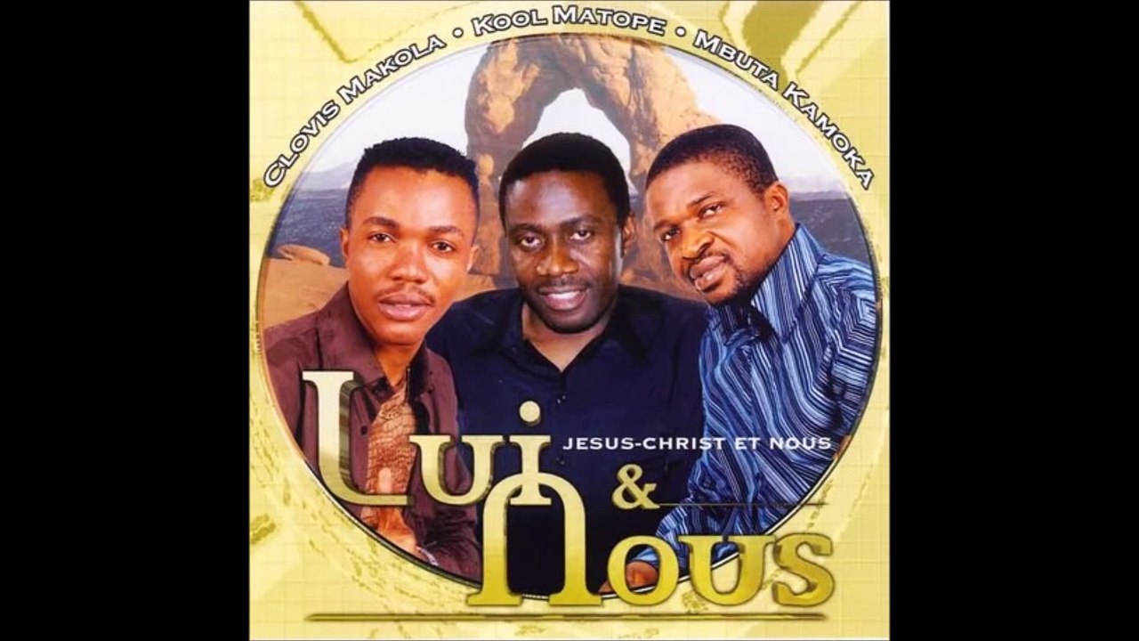 Kool Matope & Mbuta Kamoka, Clovis Makola - Christ et Nous
