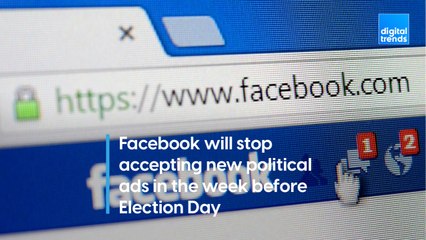 Facebook will stop accepting new political ads in the week before Election Day