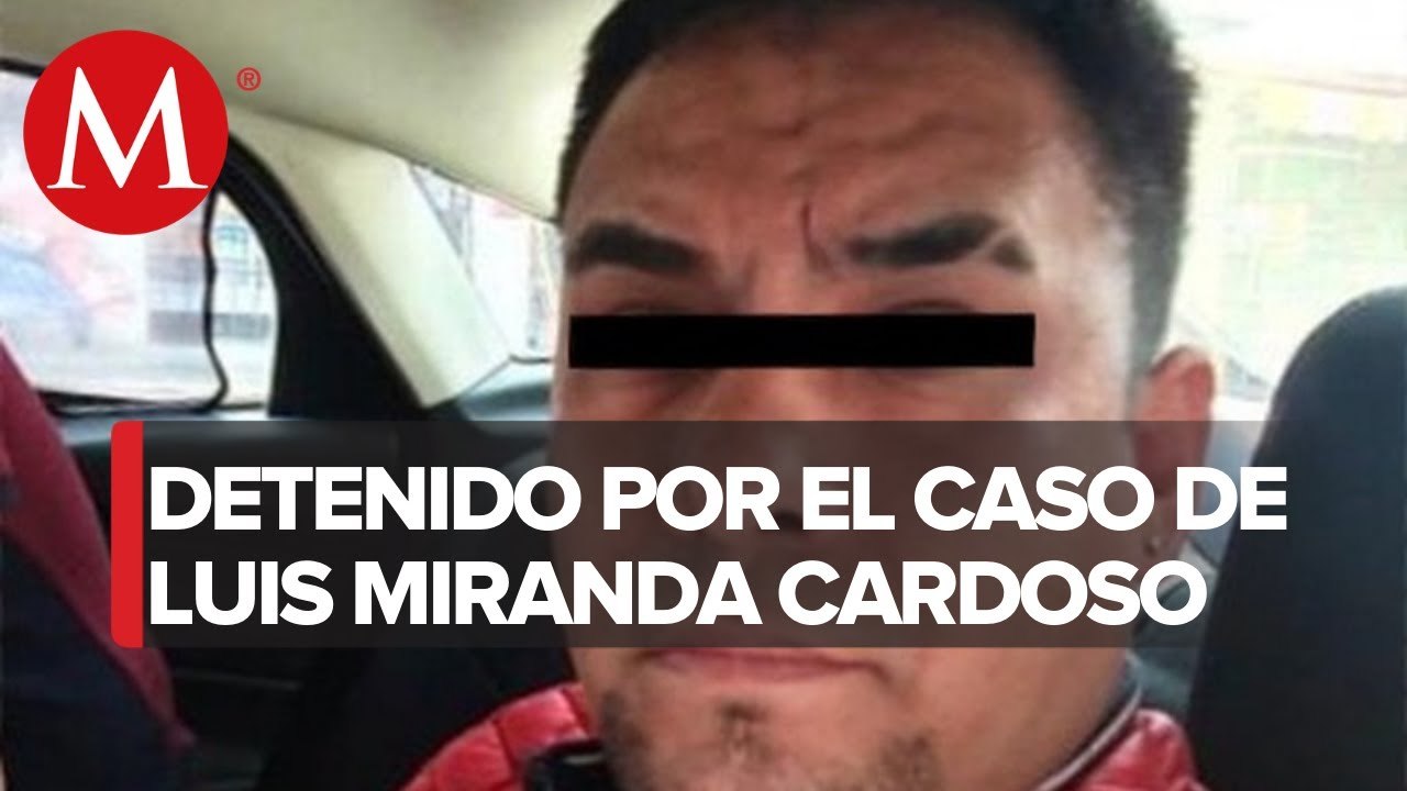 Detienen a tercer implicado en homicidio de Luis Miranda Cardoso
