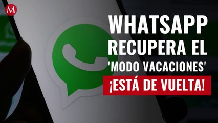 ¡Está de vuelta! WhatsApp recupera el 'modo vacaciones'