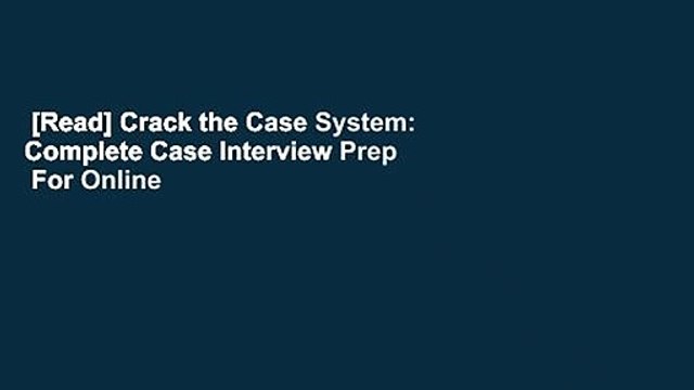 [Read] Crack the Case System: Complete Case Interview Prep For Online