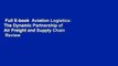 Full E-book  Aviation Logistics: The Dynamic Partnership of Air Freight and Supply Chain  Review