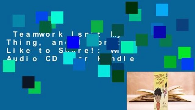 Teamwork Isn't My Thing, and I Don't Like to Share!: With Audio CD For Kindle