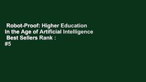 Robot-Proof: Higher Education in the Age of Artificial Intelligence  Best Sellers Rank : #5