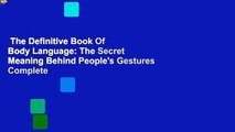 The Definitive Book Of Body Language: The Secret Meaning Behind People's Gestures Complete