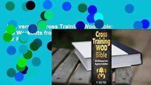 Full version  Cross Training Wod Bible: 555 Workouts from Beginner to Ballistic  For Free