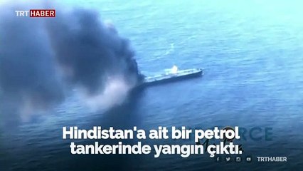 Sri Lanka açıklarında 2 milyon varil petrol taşıyan tanker alev aldı