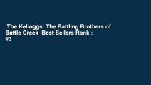The Kelloggs: The Battling Brothers of Battle Creek  Best Sellers Rank : #3