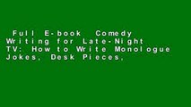Full E-book  Comedy Writing for Late-Night TV: How to Write Monologue Jokes, Desk Pieces,