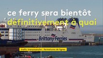 Quatorzaine britannique : Brittany Ferries et DFDS ferment des lignes entre la France et la Grande-Bretagne