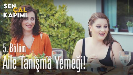 Aile tanışma yemeği - Sen Çal Kapımı 5. Bölüm