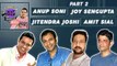 Just Binge Sessions With Anup Soni, Jitendra Joshi, Joy Sengupta and Amit Sial- Part-2 _ SpotboyE
