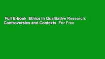 Full E-book  Ethics in Qualitative Research: Controversies and Contexts  For Free