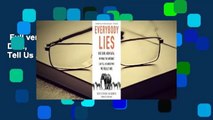 Full version  Everybody Lies: Big Data, New Data, and What the Internet Can Tell Us About Who We