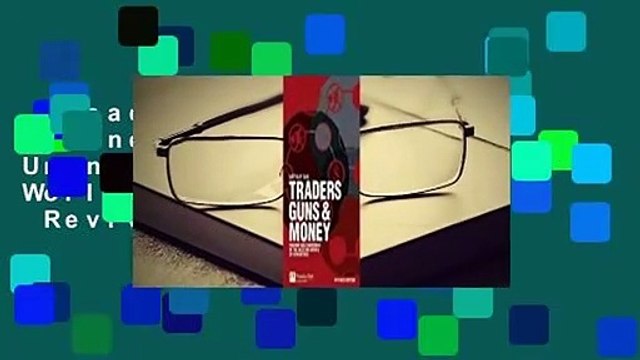 [Read] Traders, Guns & Money: Knowns and Unknowns in the Dazzling World of Derivatives Review