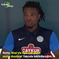 Remy: "Rize'yle ilgili çok güzel şeyler duydum! Yakında keşfedeceğim"