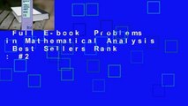 Full E-book  Problems in Mathematical Analysis  Best Sellers Rank : #2
