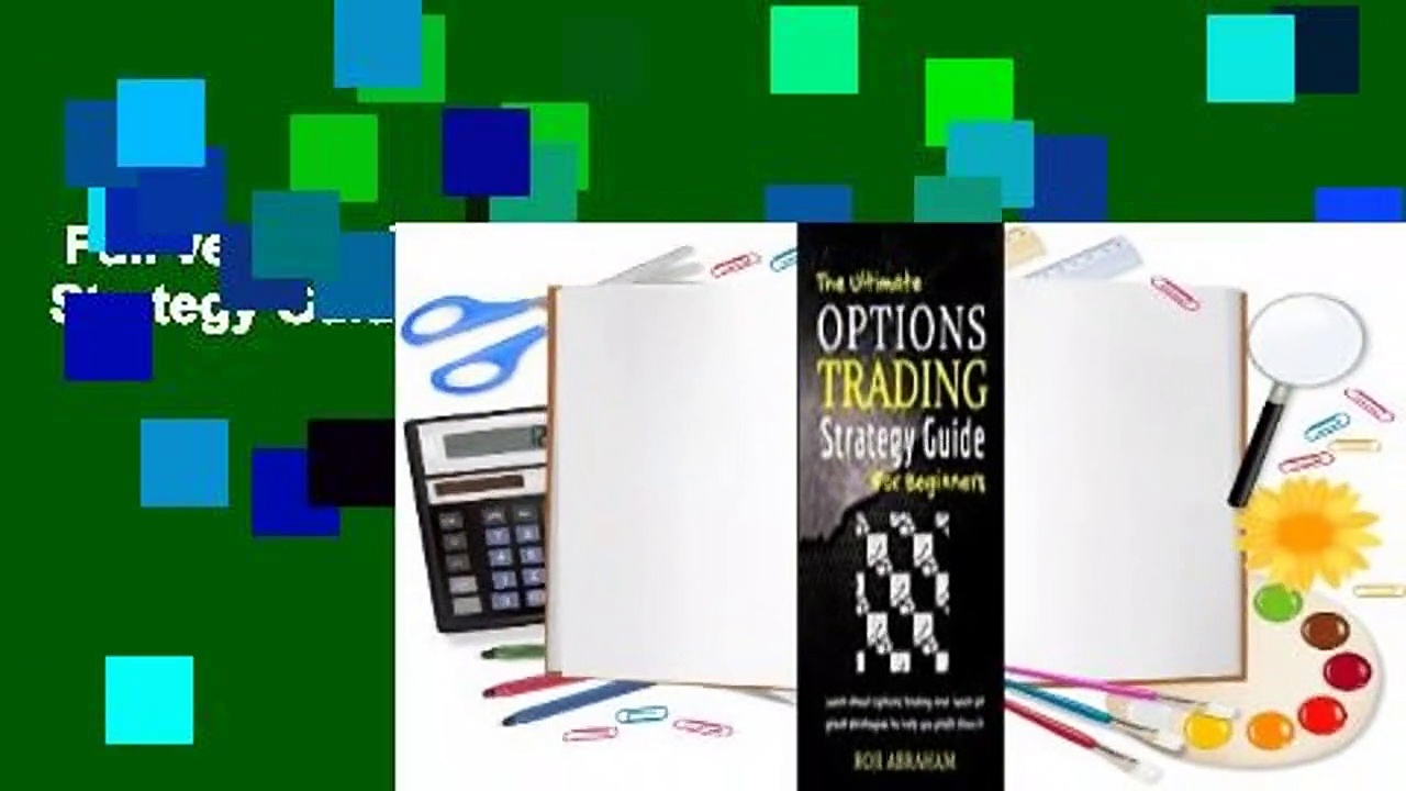 Full version  The Ultimate Options Trading Strategy Guide for Beginners  For Kindle