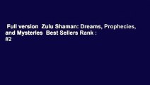 Full version  Zulu Shaman: Dreams, Prophecies, and Mysteries  Best Sellers Rank : #2