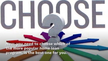 Home loan programs, which is right for you?
