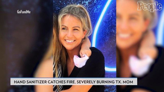 Hand Sanitizer Catches Fire on Texas Mom, Severely Burning 18% of Her Body — Including Her Face