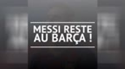 Transferts - Messi reste au Barça !